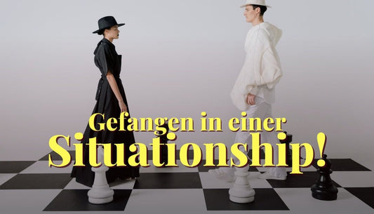 Gefangen in einer Situationship - Beziehungs-Grau-Zone und wie du raus kommst - Dein Reset
