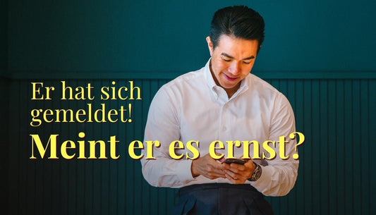 Er hat sich wieder gemeldet - meint er es ernst? Das musst du tun! - Dein Reset