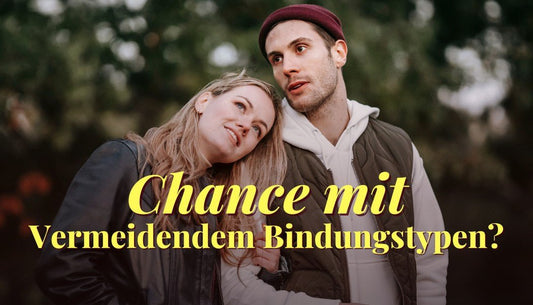 Noch eine Chance mit deinem Vermeidenden Bindungstypen? - Dein Reset