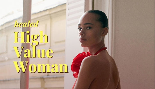 Was eine Healed High Value Woman ausmacht – und wie du selbst eine wirst - Dein Reset