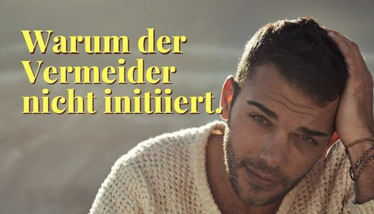 Warum vermeidende Bindungstypen keine Initiative ergreifen – und was wirklich dahintersteckt - Dein Reset