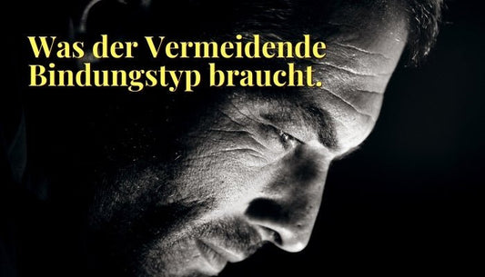 Was ein vermeidender Bindungstyp in Beziehungen braucht - Dein Reset