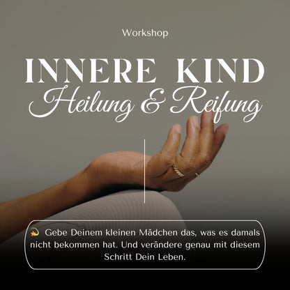 Innere Kind Reifung & Heilung - Online Workshop - Dein Reset