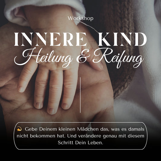 Innere Kind Reifung & Heilung - Online Workshop