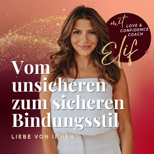 Vom unsicheren zum sicheren Bindungsstil - Kurs Programm